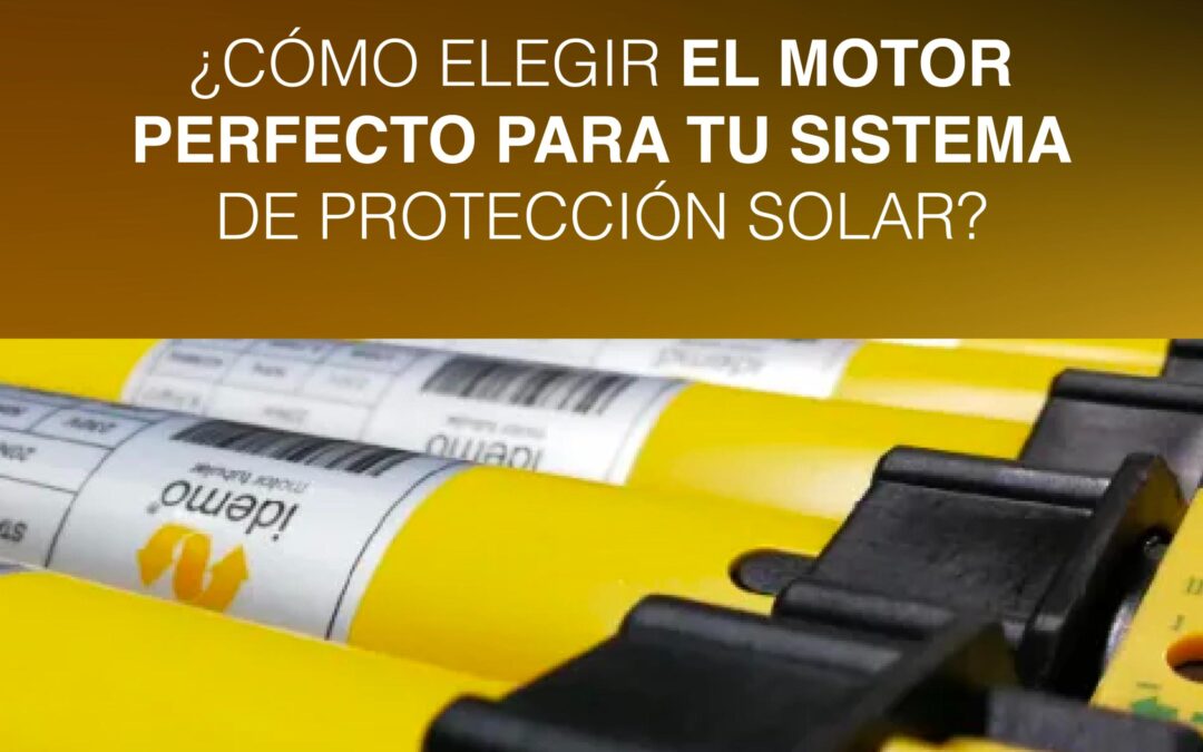 La importancia de elegir el mejor motor para cada sistema de protección solar y el papel que juegan los ábacos de selección en este proceso